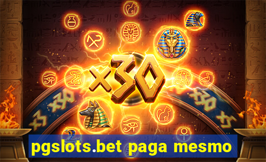 pgslots.bet paga mesmo